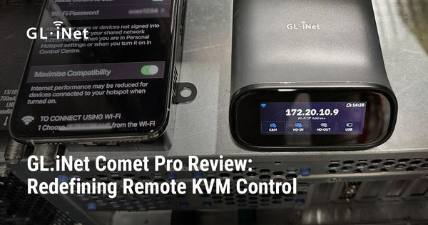 GL.iNet Comet Pro Review: Redefining Remote KVM Control