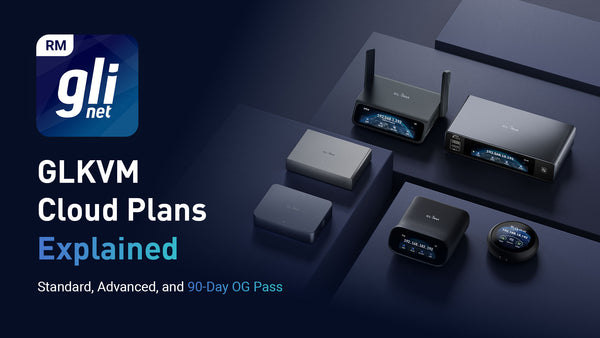 GLKVM Cloud Plans Explained: Standard, Advanced, and 90-Day OG Pass