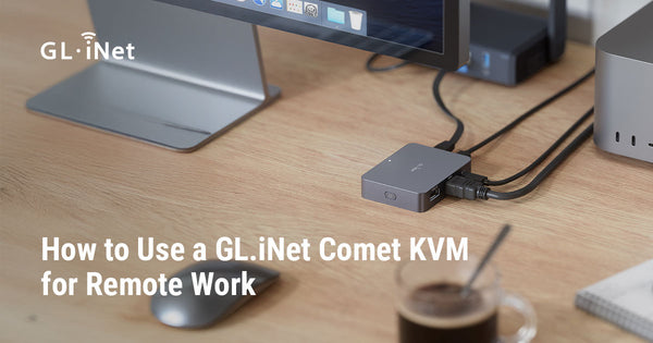 How to Use a GL.iNet Comet KVM for Remote Work