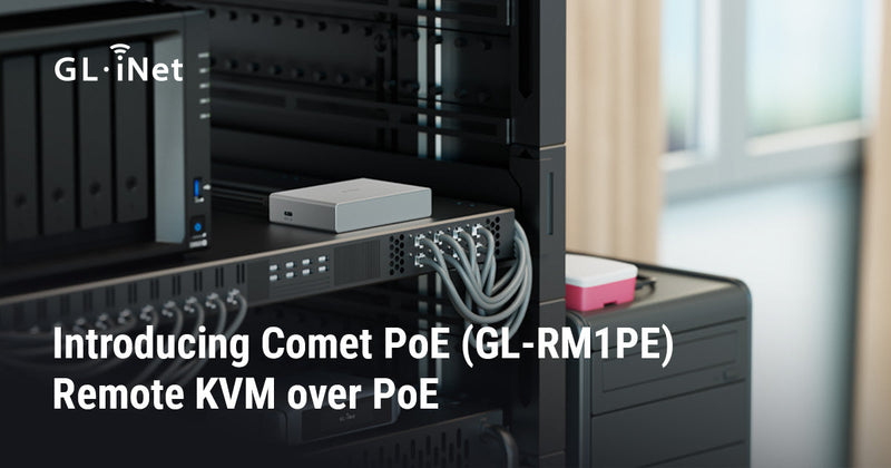 Introducing Comet PoE (GL-RM1PE) Remote KVM over PoE — GL.iNet