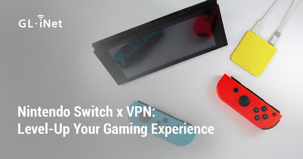 Nintendo Switch x VPN：ゲーム体験をレベルアップ