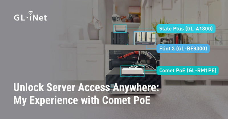 Unlock Server Access Anywhere: My Experience with Comet PoE — GL.iNet