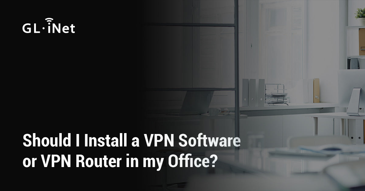 Sollte ich in meinem Büro VPN-Software oder einen VPN-Router ...