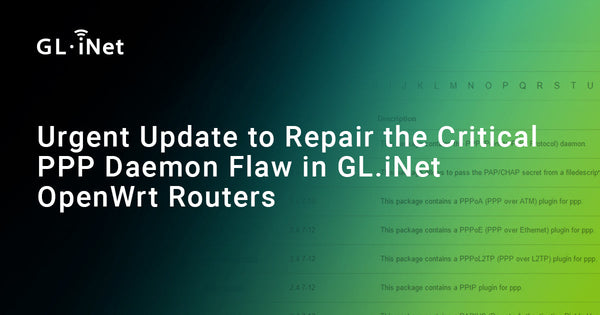 GL.iNet OpenWrtルーターの重大なPPPデーモン脆弱性を修正する緊急アップデート